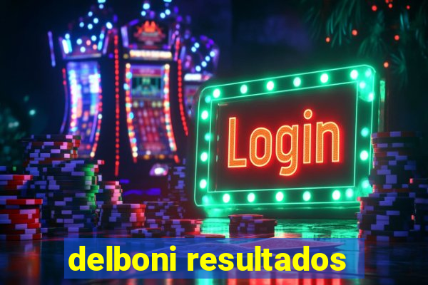 delboni resultados